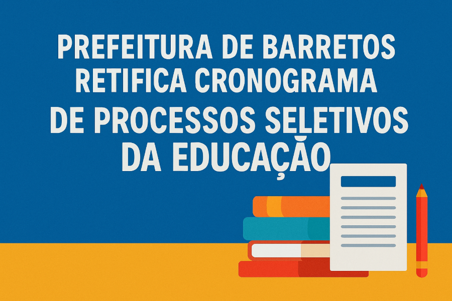 baluartv.com.br | Prefeitura de Barretos retifica cronograma de processos seletivos da Educação